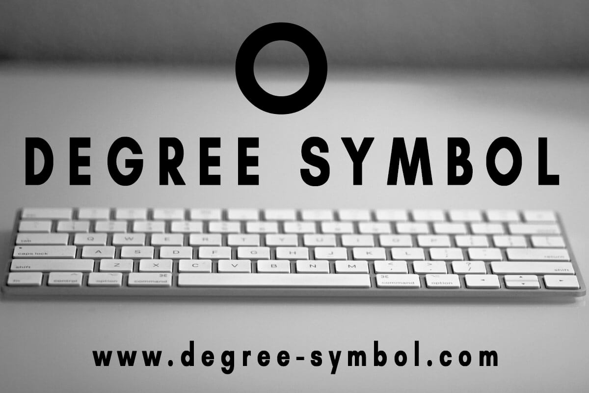 Degree Symbol - How to Type the Degree Sign on keyboard?